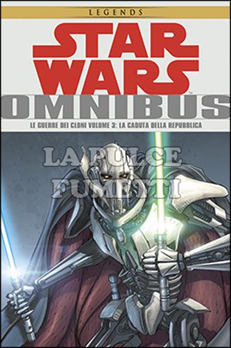 STAR WARS OMNIBUS - LE GUERRE DEI CLONI #     3: LA CADUTA DELLA REPUBBLICA - LEGENDS